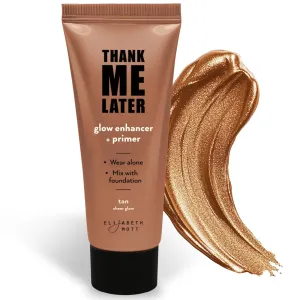 Elizabeth Mott Thank Me Later Glow Enhancer - Hydrating Face Primer & Highlighter for Radiant Skin, Vegan & Cruelty-Free, No Sulfates, Parabens, or Phthalates - Tan Sheer Glow Shade - 30g