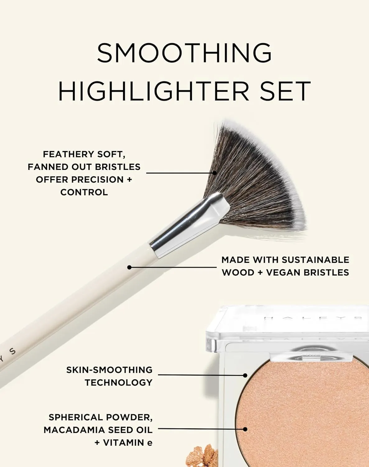 HALEYS Fan Brush VEGAN CRUELTY-FREE, Sustainable Wood, Vegan Bristles for Airbrushed Finish, For highlighter application, Streak-free, Perfect Blending, Blurs, Smooths with Control