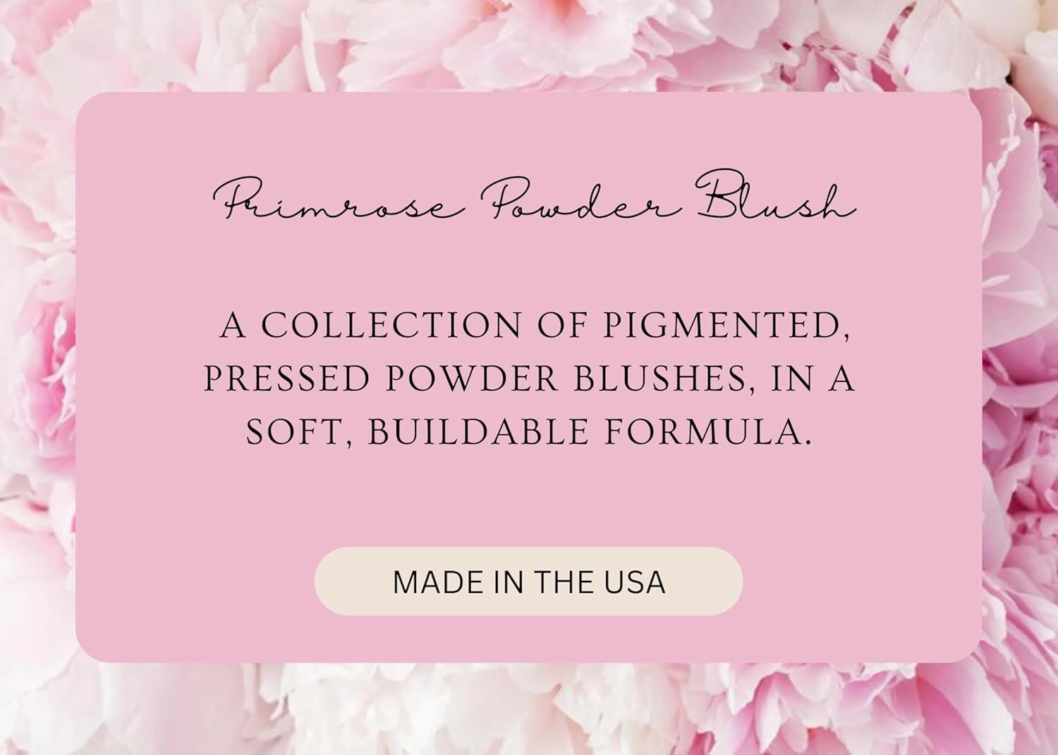 PRIMROSE POWDER BLUSH, Pressed Blush Face Makeup, Buildable Formula, Smooth Finish, Paraben Free, Made in the USA 0.11 oz. (Mojave)
